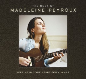 マデリン・ペルー『Keep Me In Your Heart For A While: The Best Of Madeleine Peyroux』