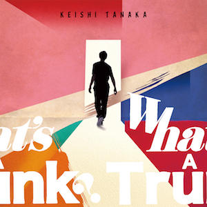 Keishi Tanaka『What's A Trunk?』