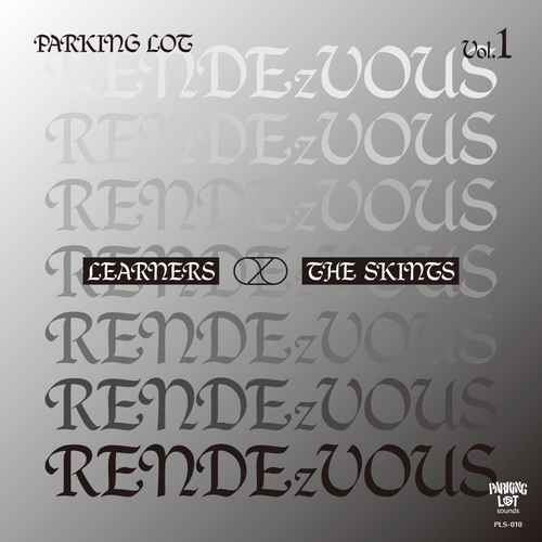 LEARNERS／THE SKINTS『PARKING LOT RENDEzVOUS Vol.1』