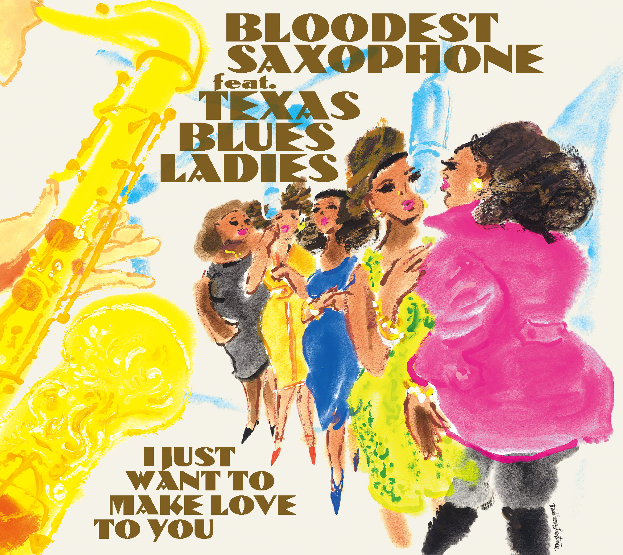 BLOODEST SAXOPHONE feat. TEXAS BLUES LADIES『I JUST WANT TO MAKE LOVE TO YOU』